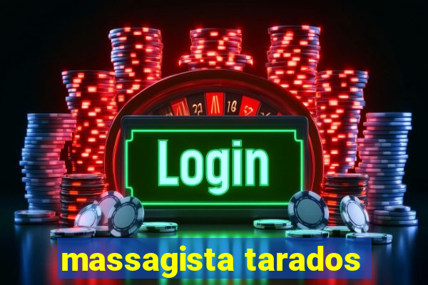 massagista tarados